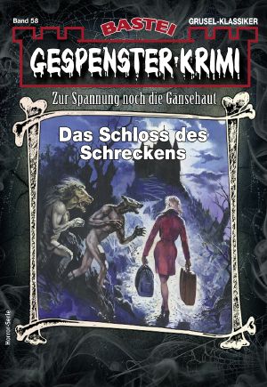 [Gespenster-Krimi-NEU 58] • Das Schloss des Schreckens